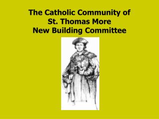 The Catholic Community of St. Thomas More New Building Committee