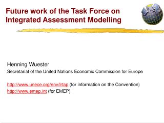 Future work of the Task Force on Integrated Assessment Modelling