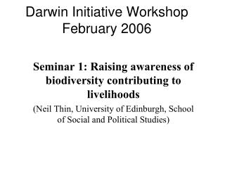 Darwin Initiative Workshop February 2006