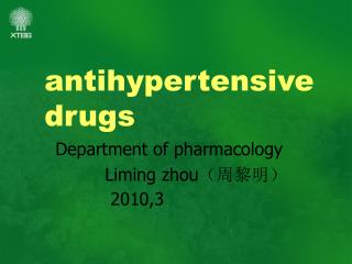 antihypertensive drugs Department of pharmacology Liming zhou （周黎明）
