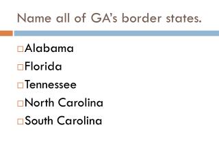 Name all of GA’s border states.