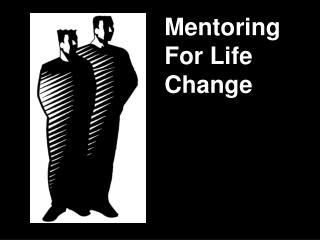 Mentoring For Life Change