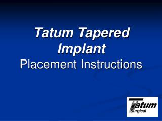 Tatum Tapered Implant Placement Instructions