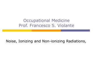 Occupational Medicine Prof. Francesco S. Violante