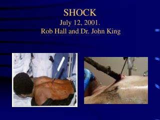 SHOCK July 12, 2001. Rob Hall and Dr. John King