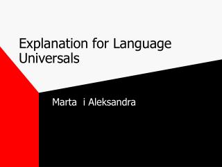 Explanation for Language Universals