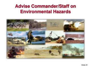 Advise Commander/Staff on Environmental Hazards
