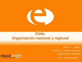 Chile: Organización nacional y regional