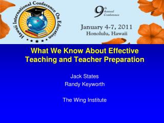 What We Know About Effective Teaching and Teacher Preparation Jack States Randy Keyworth