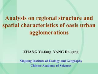 Analysis on regional structure and spatial characteristics of oasis urban agglomerations