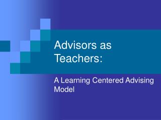 Advisors as Teachers: