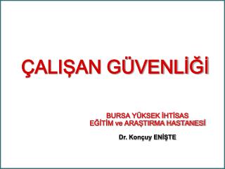 ÇALIŞAN GÜVENLİĞİ