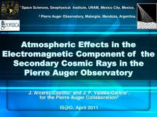 J. Alvarez-Castillo 1 and J. F. Valdés-Galicia 1 , for the Pierre Auger Collaboration 2