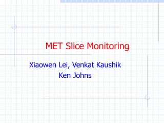 MET Slice Monitoring