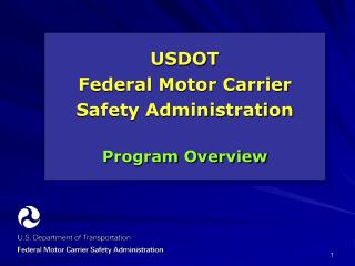 USDOT Federal Motor Carrier Safety Administration Program Overview