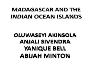 MADAGASCAR AND THE INDIAN OCEAN ISLANDS