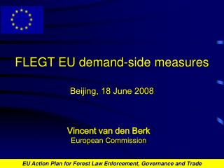 FLEGT EU demand-side measures Beijing, 18 June 2008