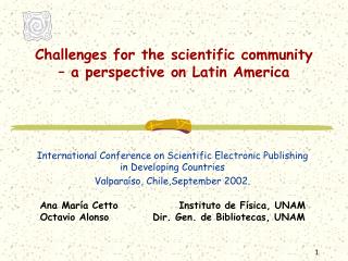 Challenges for the scientific community – a perspective on Latin America