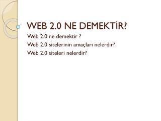 WEB 2.0 NE DEMEKTİR?