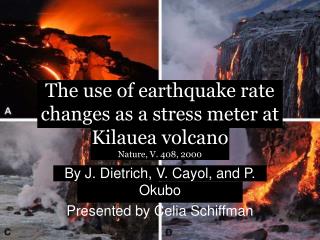 The use of earthquake rate changes as a stress meter at Kilauea volcano Nature, V. 408, 2000
