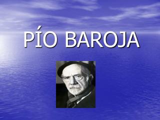 PÍO BAROJA