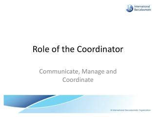 Role of the Coordinator