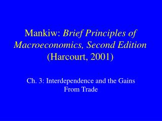 Mankiw: Brief Principles of Macroeconomics, Second Edition (Harcourt, 2001)