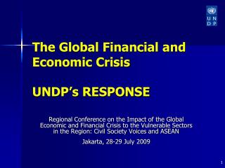 The Global Financial and Economic Crisis UNDP’s RESPONSE
