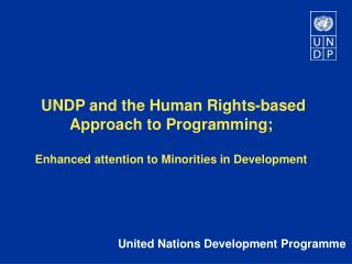UNDP and the Human Rights-based Approach to Programming;