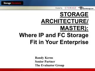STORAGE ARCHITECTURE/ MASTER): Where IP and FC Storage Fit in Your Enterprise