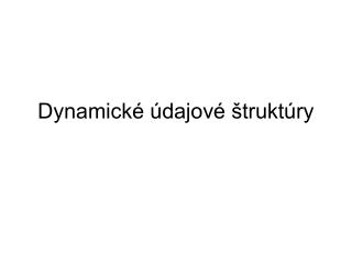 Dynamické údajové štruktúry