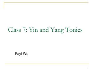 Class 7: Yin and Yang Tonics