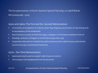 The Europeanization of Dutch National Spatial Planning: an Uphill Battle Wil Zonneveld , 2005