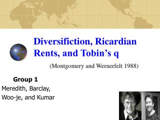 Diversifiction, Ricardian Rents, and Tobin’s q (Montgomery and Wernerfelt 1988)