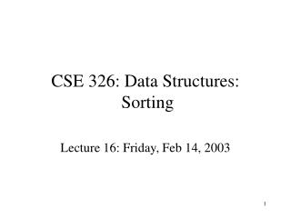 CSE 326: Data Structures: Sorting