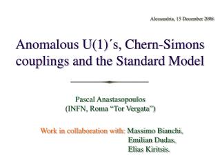 Anomalous U(1) ΄ s, Chern-Simons couplings and the Standard Model