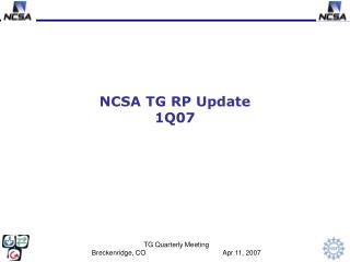 NCSA TG RP Update 1Q07