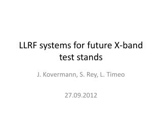 LLRF systems for future X-band test stands