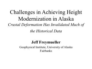 Jeff Freymueller Geophysical Institute, University of Alaska Fairbanks