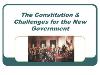 The Constitution &amp; Challenges for the New Government
