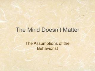 The Mind Doesn’t Matter