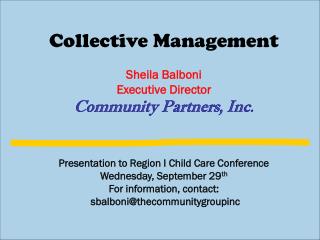 Collective Management Sheila Balboni Executive Director Community Partners, Inc.