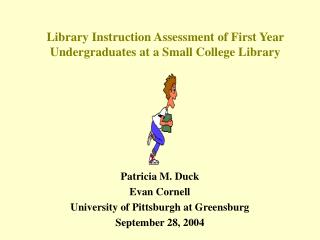 Library Instruction Assessment of First Year Undergraduates at a Small College Library