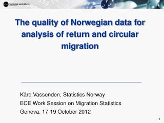 Kåre Vassenden, Statistics Norway ECE Work Session on Migration Statistics