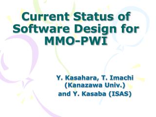 Current Status of Software Design for MMO-PWI