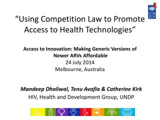 Mandeep Dhaliwal, Tenu Avafia &amp; Catherine Kirk HIV, Health and Development Group, UNDP