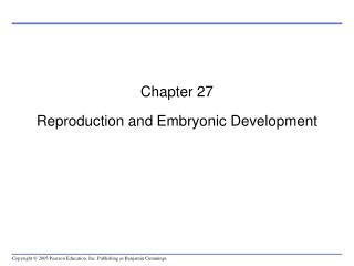 Chapter 27 Reproduction and Embryonic Development