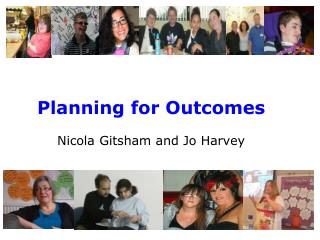 Planning for Outcomes Nicola Gitsham and Jo Harvey