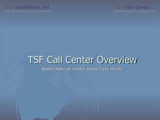 TSF Call Center Overview