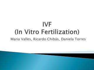 IVF (In Vitro Fertilization)